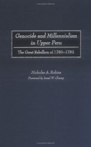 Genocide and Millennialism in Upper Peru