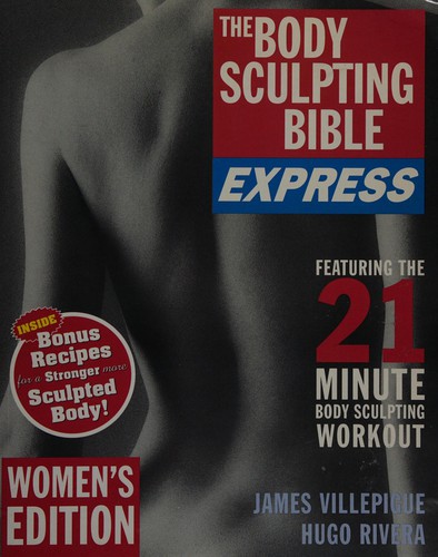 The body sculpting bible express for women with the sculpt21 diet plan