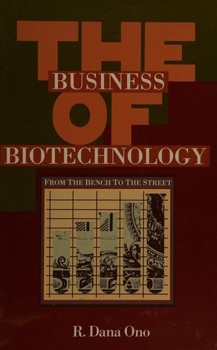 The Business of biotechnology