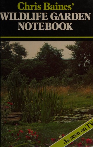 Chris Baines Wildlife Garden Notebook