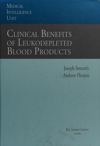 Clinical benefits of leukodepleted blood products