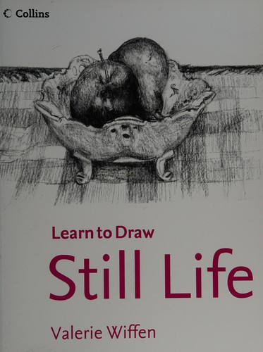 Collins learn to draw still life
