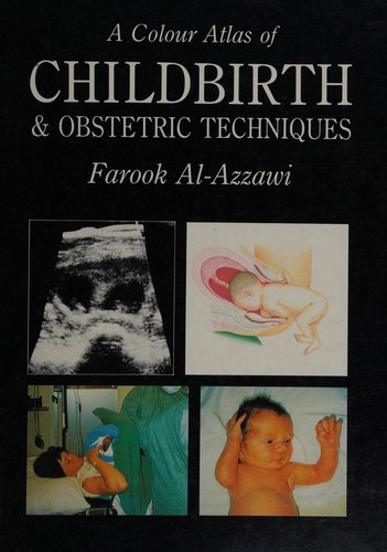 A Colour Atlas of Childbirth and Obstetric Techniques