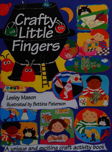 Crafty Little Fingers (Information Books - Arts & Crafts)