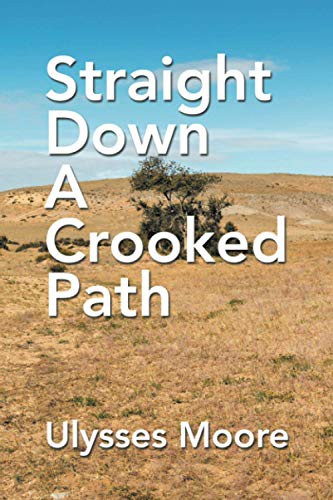 Straight Down A Crooked Path