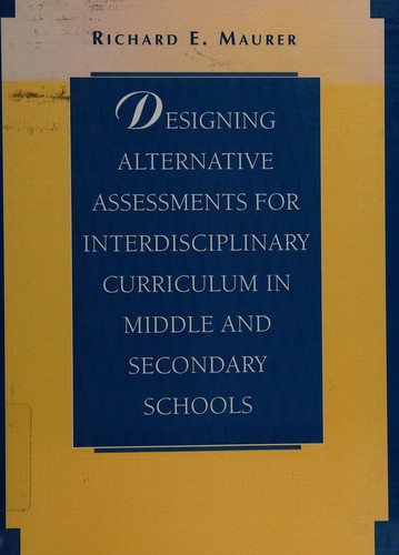 Designing alternative assessments for interdisciplinary curriculum in middle and secondary schools