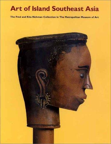 Art of Island Southeast Asia The Fred and Rita Richman Collection