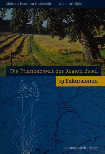 Die Pflanzenwelt der Region Basel