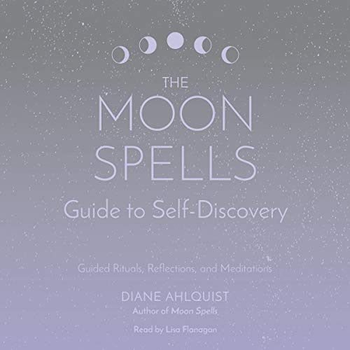 The Moon Spells Guide to Self-Discovery