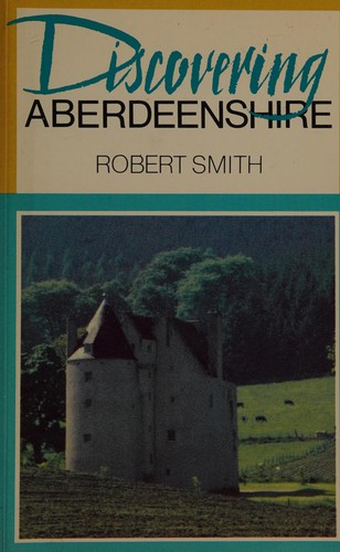 Discovering Aberdeenshire