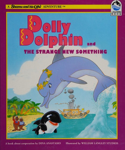 Dolly Dolphin and the strange new something