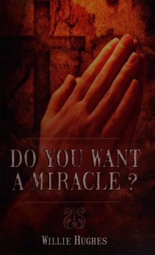 Do you want a miracle?