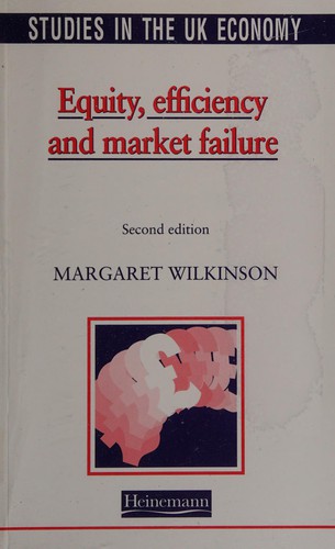 Equity and Efficiency and Market Failure (Studies in the UK Economy)