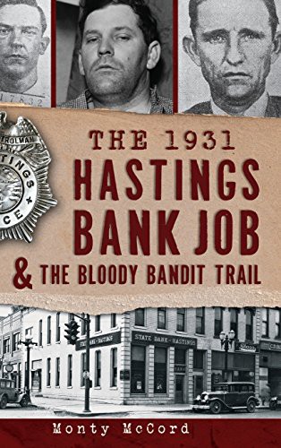 The 1931 Hastings bank job and the bloody bandit trail