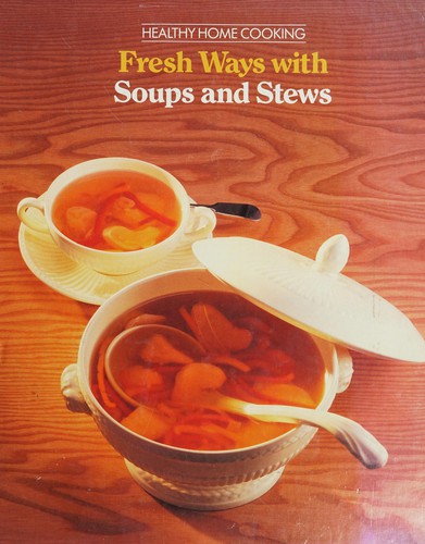 Fresh ways with soups and stews
