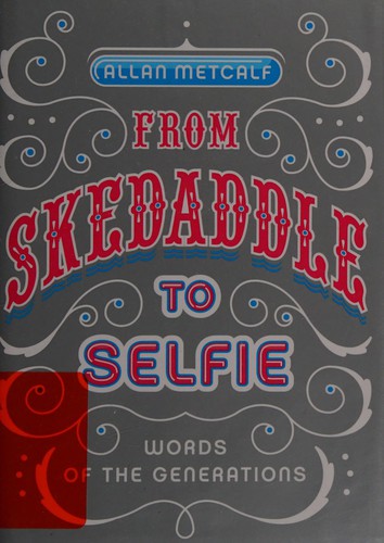 From Skedaddle to Selfie