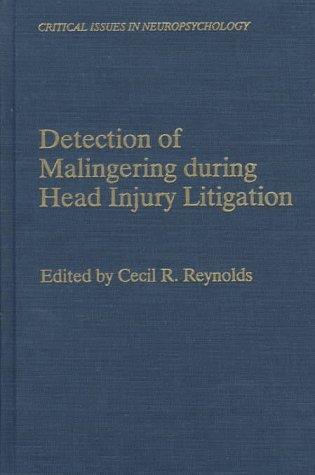 Detection of Malingering During Head Injury Litigation (Critical Issues in Neuropsychology)