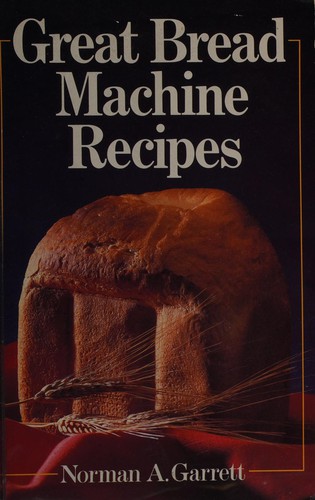Great bread machine recipes
