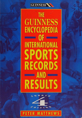 The Guinness encyclopedia of international sports records and results