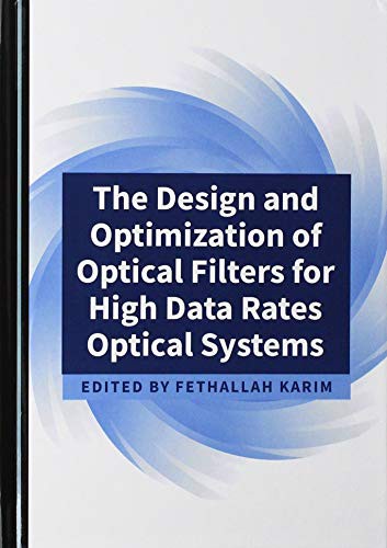 The Design and Optimization of Optical Filters for High Data Rates Optical Systems