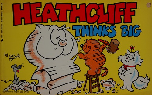 Heathcliff thinks big