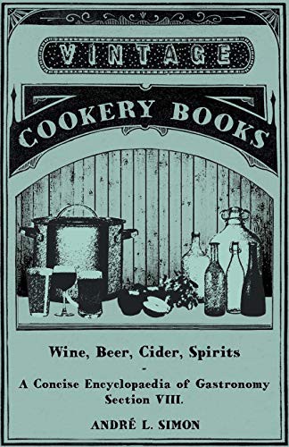 Wine, Beer, Cider, Spirits - A Concise Encyclopædia of Gastronomy - Section Viii.