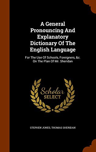 A General Pronouncing And Explanatory Dictionary Of The English Language