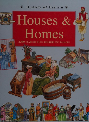 Houses and Homes (History of Britain Topic Books)