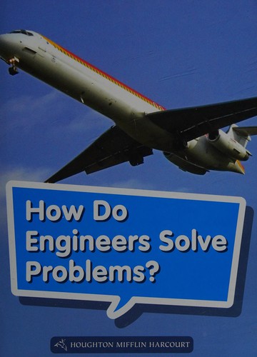 Science and Engineering Leveled Readers: Leveled Reader, On Level Grade 1 Book 042: How Do Engineers Solve Problems?