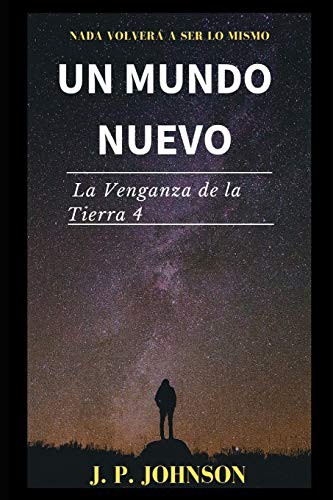 UN MUNDO NUEVO. LA VENGANZA DE LA TIERRA 4