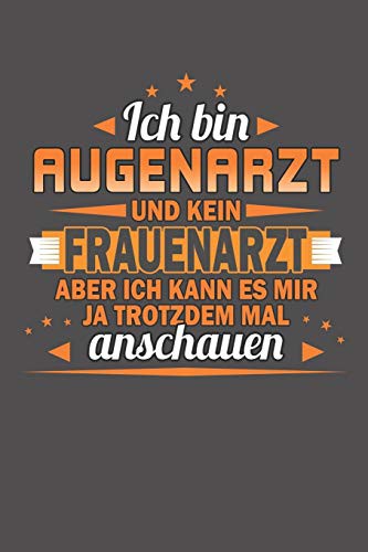 Ich Bin Augenarzt Und Kein Frauenarzt Aber Ich Kann Es Mir Ja Trotzdem Mal Anschauen