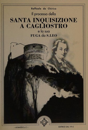 Il processo della Santa Inquisizione a Cagliostro e la sua fuga da S. Leo