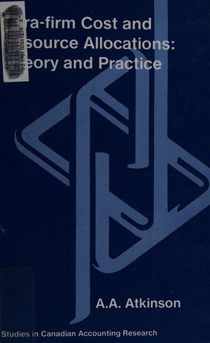 Intra Firm Cost and Resource Allocations Theory and Practice