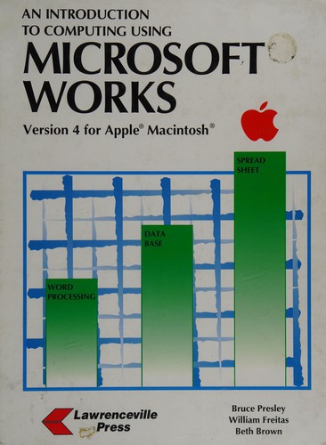 An introduction to computing using Microsoft Works, version 4 for Apple Macintosh