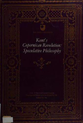 Kant's Copernican revolution; speculative philosophy