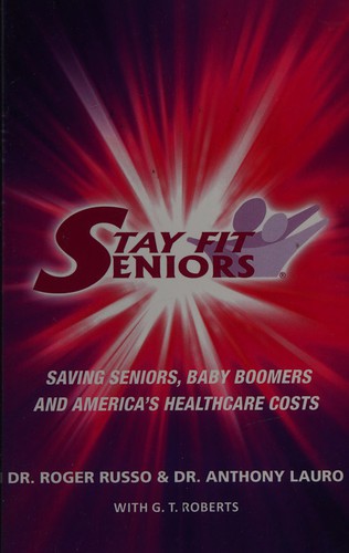 Stay Fit Seniors Saving Seniors Baby Boomers and America's Healthcare Costs