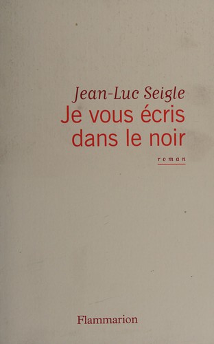 Je vous écris dans le noir
