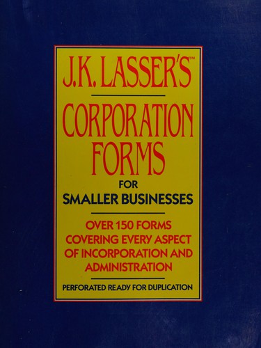 J.K. Lasser's corporation forms for smaller businesses