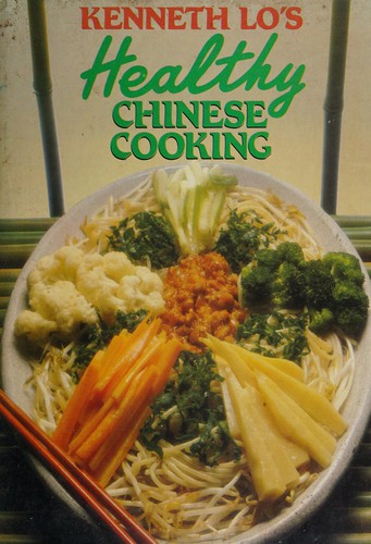 Kenneth Lo's healthy Chinese cooking