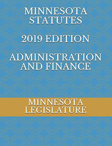 MINNESOTA STATUTES 2019 EDITION ADMINISTRATION AND FINANCE
