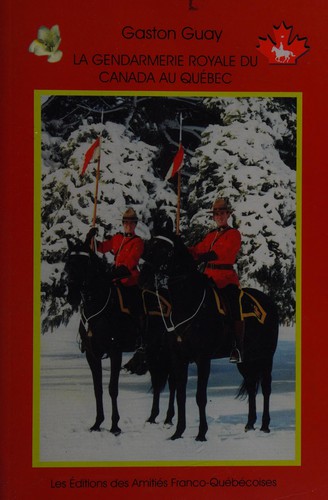 La Gendarmerie royale du Canada au Québec