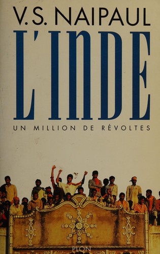 L'Inde : Un million de révoltes (French Translation of India: A Million Mutinies Now)
