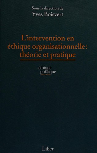 L'intervention éthique organisationnelle: Théorie et