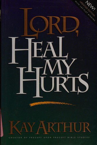 Lord, heal my hurts