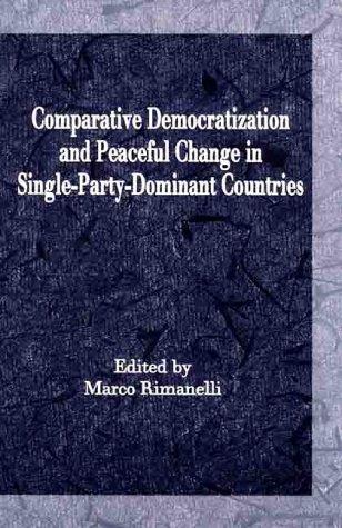 Comparative Democratization and Peaceful Change in Single-Party-Dominant Countri