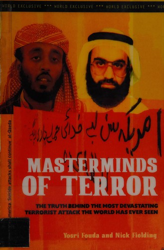 MASTERMINDS OF TERROR: THE TRUTH BEHIND THE MOST DEVASTATING TERRORIST ATTACK THE WORLD HAS EVER SEEN