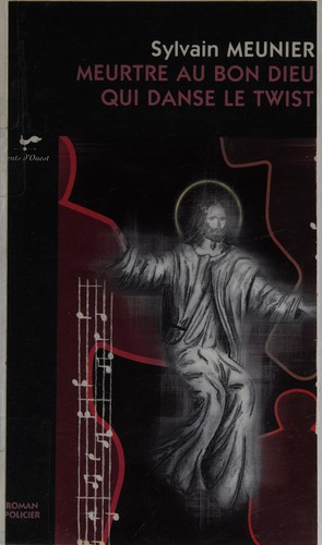 Meurtre au Bon Dieu qui danse le twist