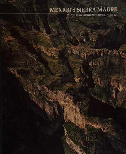 Mexico's Sierra Madre (The World's Wild Places)