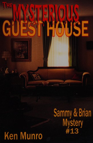 The Mysterious Guesthouse (Sammy and Brian Mystery Ser)