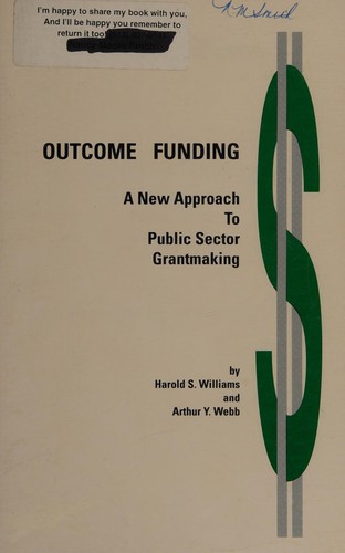 Outcome Funding-A New Approach to Public Sector Grant Making